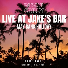 Live At Jake's Bar - Part Two - Sat 4th May 2024