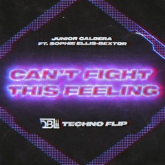 Junior Caldera ft. Sophie Ellis-Bextor - Can't Fight This Feeling (DBL Techno Flip)