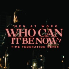 Who Can It Be Now (Remix)