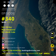NYITA - S8 - E340 - VIC IORKA - DJ LOUIE LOU - RAY VAZQUEZ
