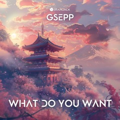 GSEPP - What Do You Want
