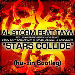 Al Storm feat. Taya - Stars Collide (hu-zin Bootleg)