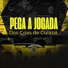 Pega a Jogada dos Cria de Cuiaba
