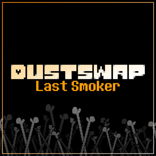 5. DustSwap: Last Smoker - Psychotic Smoke
