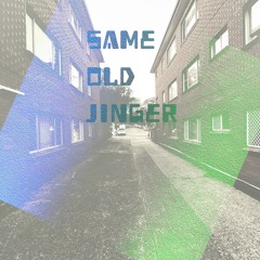 Same Old Jinger