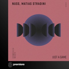 Premiere: Nuss, Matias Stradini - Just A Game (Original Mix) - Homesick Music