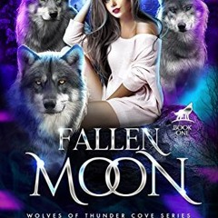 [VIEW] [PDF EBOOK EPUB KINDLE] Fallen Moon: Wolves of Thunder Cove: A Paranormal Shif