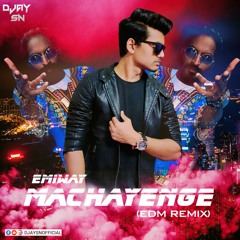 EMIWAY - MACHAYENGE (EDM REMIX) DJAY SN