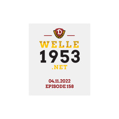 welle1953 Episode 158 - 04.11.2022