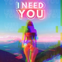 I Need You (Original Mix)