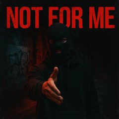 Not for Me