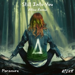 Still Into You - Paramore (Atlux Remix)