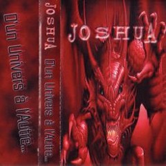 Joshua  – D'un Univers A L'autre... (Cassette 2001)