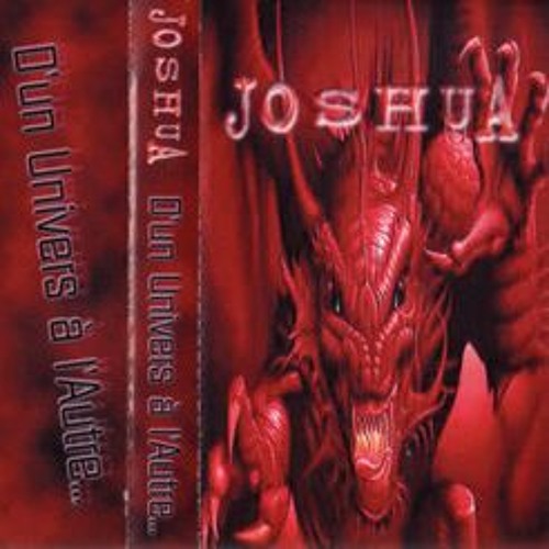 Joshua  – D'un Univers A L'autre... (Cassette 2001)