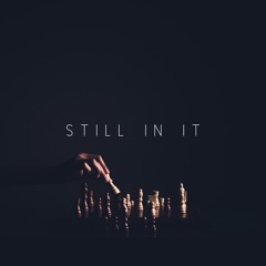 Still In It [Instrumental] (Prod. Shana|Lana)