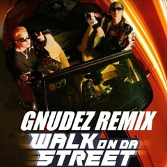 16 Typh x 16 BrT - WALK ON DA STREET (Gnudez Remix)  [FREE DL]