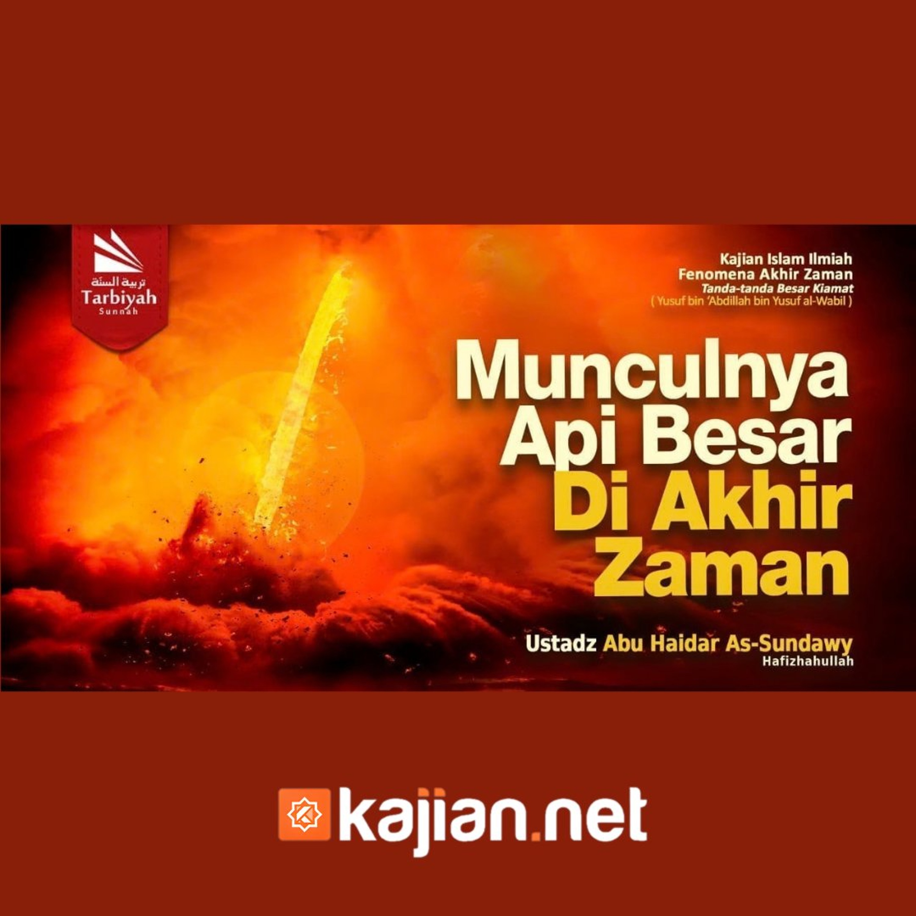 Munculnya Api Besar Di Akhir Zaman (Fenomena Akhir Zaman) - Ustadz Abu Haidar As-Sundawy حفظه الله episode artwork