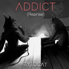 Addict (Reprise) - TytoCat Cover