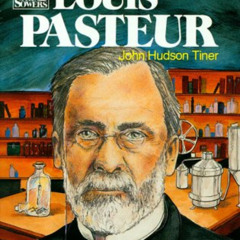 Access EPUB ✅ Louis Pasteur (Sowers.) by  John Hudson Tiner &  Michael L. Denman EPUB