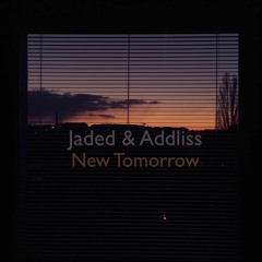 Jaded & Addliss - New Tomorrow