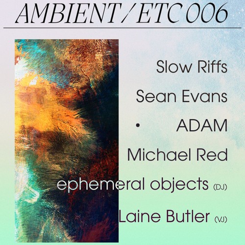 ambient/etc 006 (opening dj set)