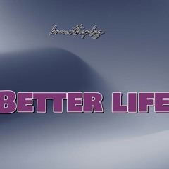 Better life interlude