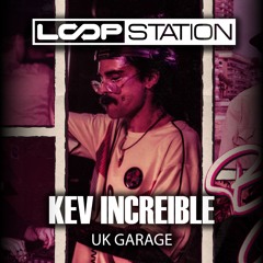 KEV INCREIBLE | LOOP__STATION 005 : OPENING STATION
