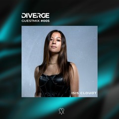 Diverge Guestmix #005 with Isis Cloudt