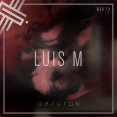 Grauton #072 | Luis M