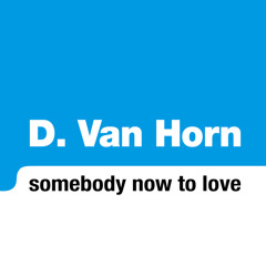 Somebody Now To Love