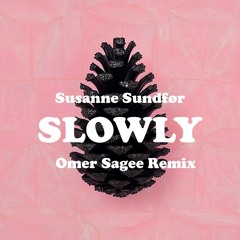 Susanne Sundfor - Slowly -  Omer Sagee Remix