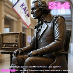 #314 • Live on KALW 91.7 FM San Francisco Bay Area • July 13, 2025
