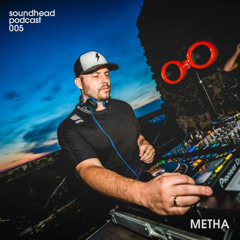 Soundhead Podcast 005 by Metha