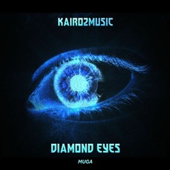 KairozMusic - Diamond Eyes
