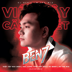 NONSTOP - VIỆT TÂY MIX 2025 - VOL CĂNG TƯƠI HẾT NẤC - DJ BEN7 IN THE MIX - ZALO 097.1210112