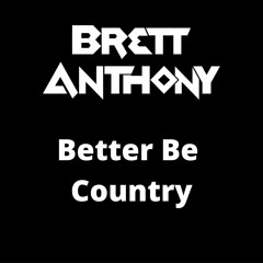 Better Be Country