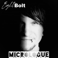 EightBolt Guest Podcast Part 21 with - Micrologue