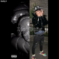 Shifty9 - Die Young feat.Yung3set(Official Audio)