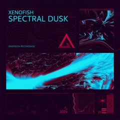 Xenofish - Spectral Dusk [Free Download]