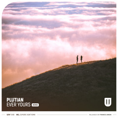 Plutian - Ever Yours (Euphoric Heart Extended Remix)
