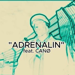 Adrenalin feat. CANØ [FREE DOWNLOAD]