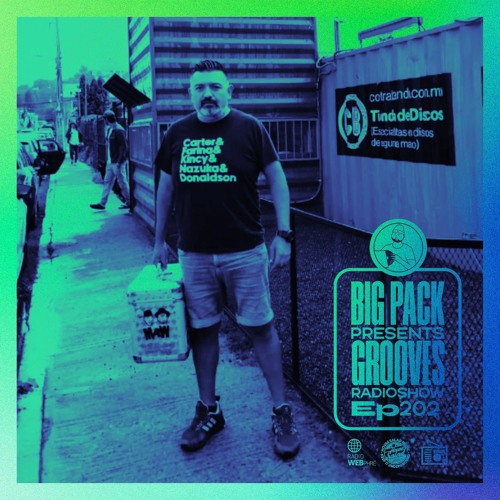 Big Pack presents Groove Radioshow 202