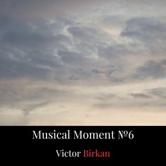 Musical Moment №6 - Improvised Piano Piece