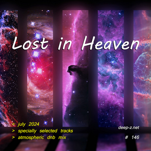 Lost In Heaven #146 (dnb mix - july 2024) Atmospheric | Drum and Bass