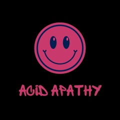 Acid Apathy