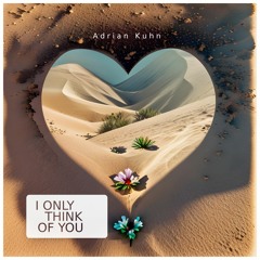 I Only Think Of You