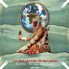 LAS TRES MITADES DE INO MOXO ->>>JazzFusion-AcidJazz-Funk-Ambient