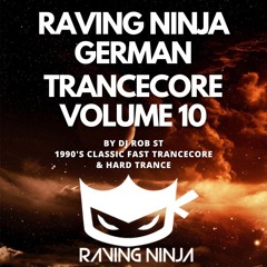 Raving Ninja German Trancecore Vol. 10 By Dj Rob ST (with Free DL & Tracklist in description)