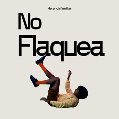 No flaquea