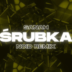 sanah - Śrubka (NOID Remix)